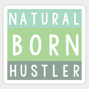 Natural born hustler Sticker